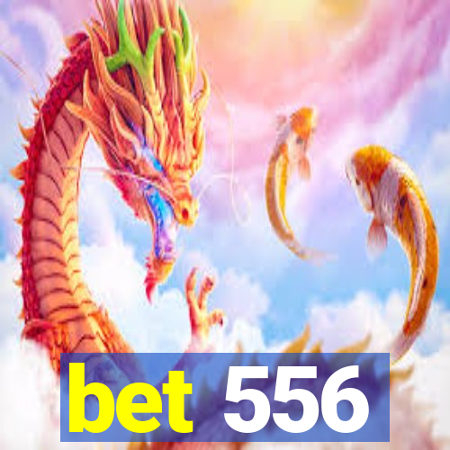 bet 556